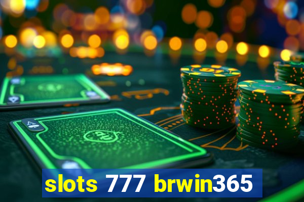 slots 777 brwin365